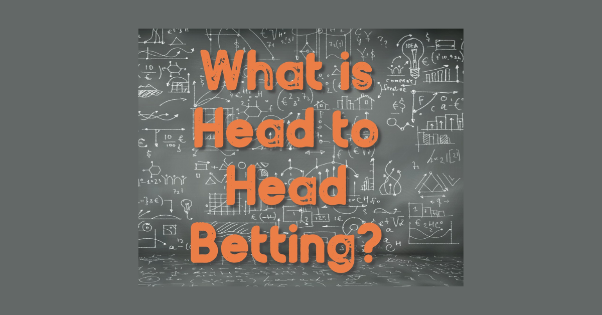 What Is Head To Head Betting?