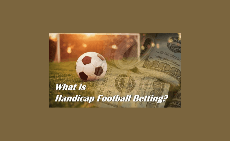 What Is Handicap In Football Betting?