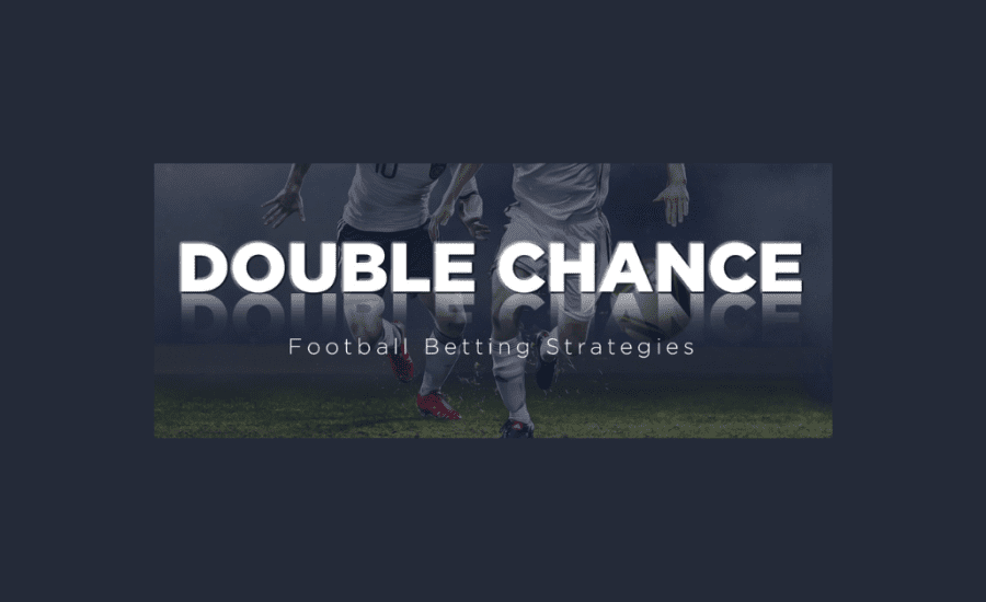 What Is Double Chance In Football Betting?