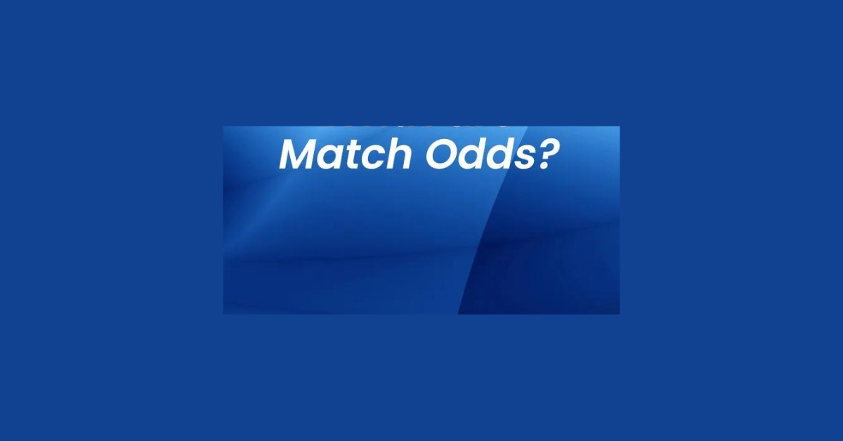 What Is Match Odds In Betting?