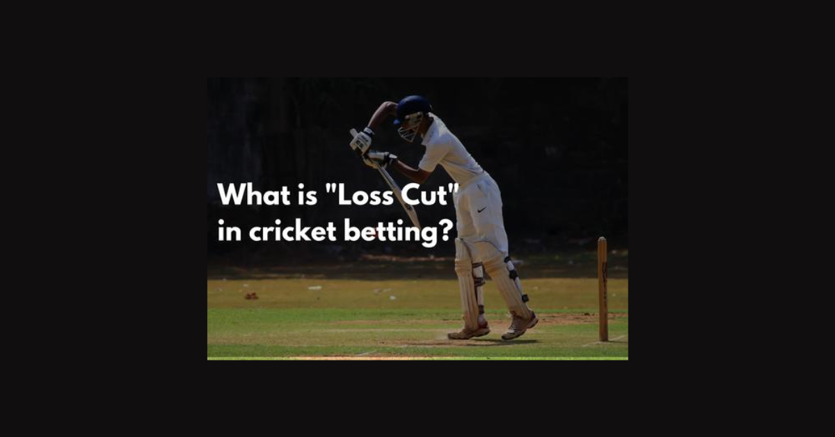 What Is Loss Cut In Cricket Betting?