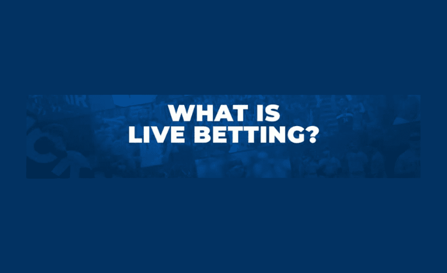 What Is Live Betting?