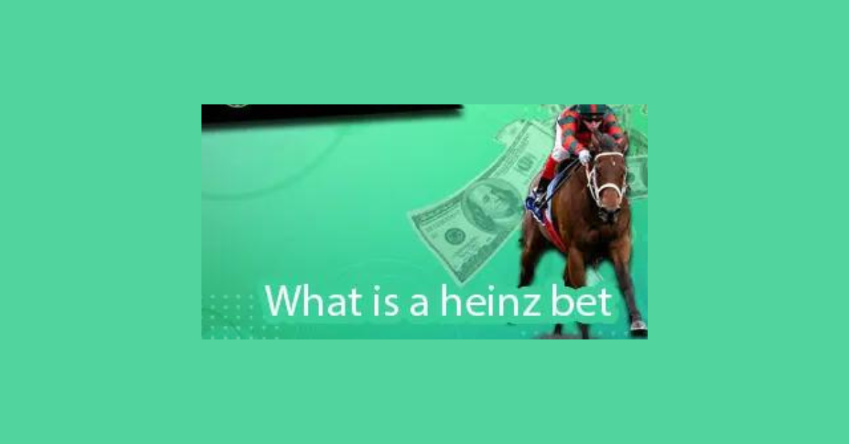 What Is Heinz In Betting?