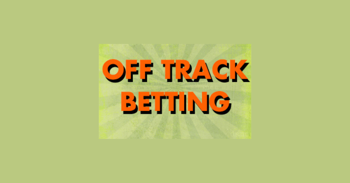 What Is Off Track Betting?