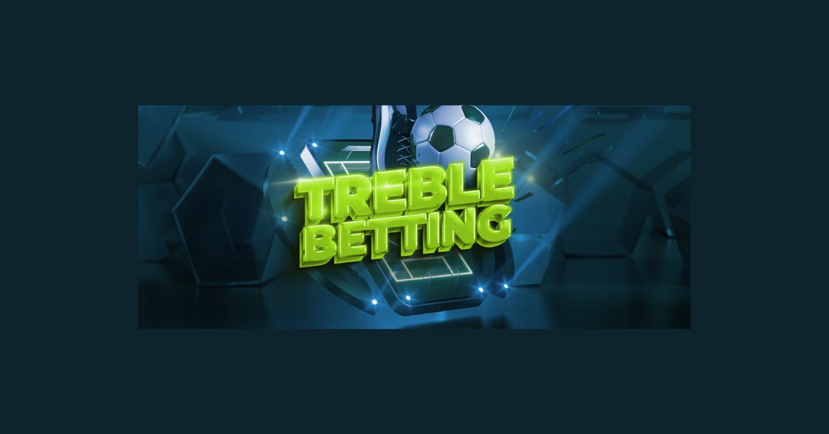 What Is Trebles In Betting?