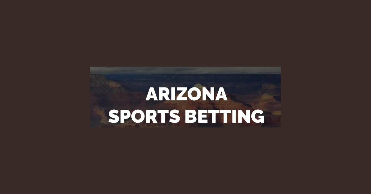 When Will Sports Betting Be Legal In Arizona?