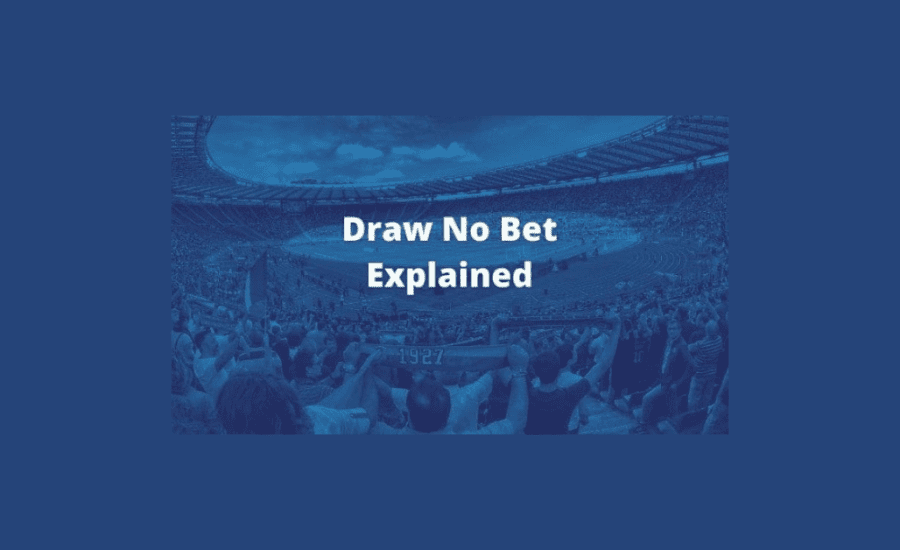 What’S Draw No Bet?