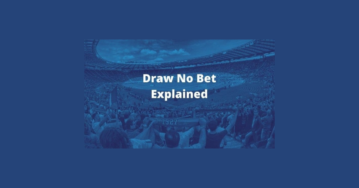 What’S Draw No Bet?