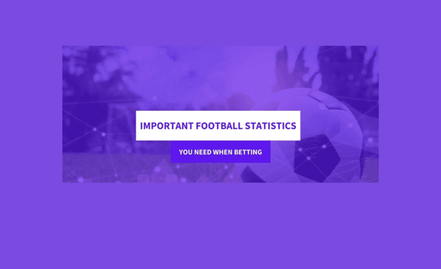 What Stats To Look At When Betting On Football?