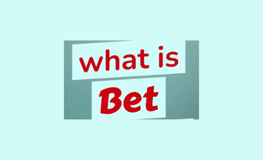 What Is Bet?