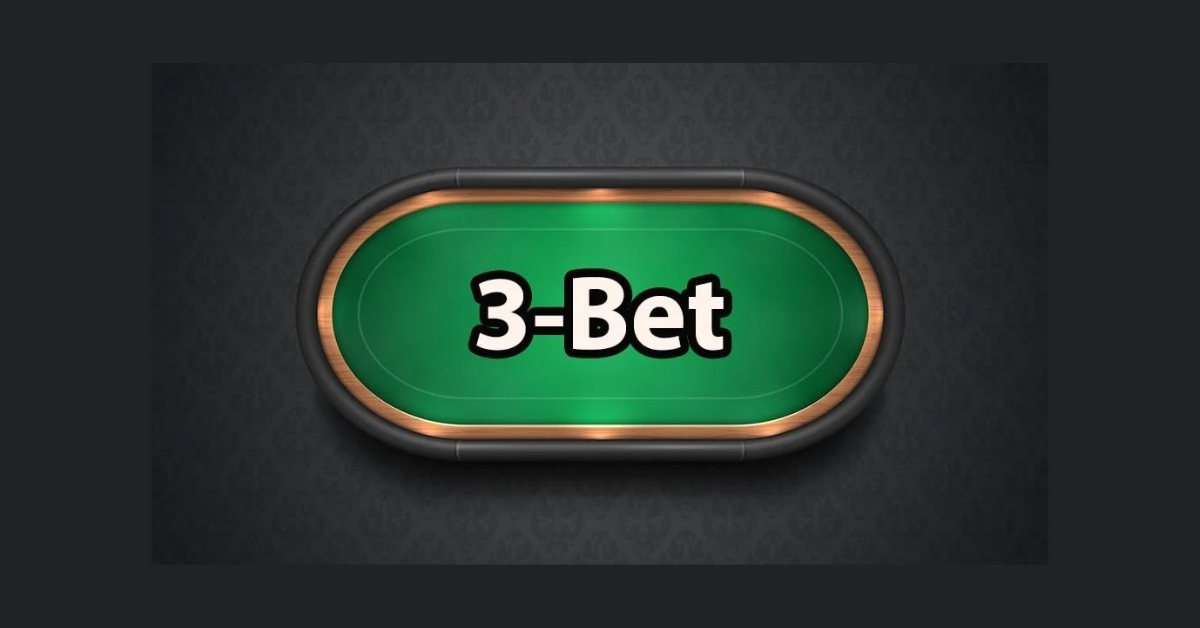 What Is A 3 Bet In Texas Holdem?