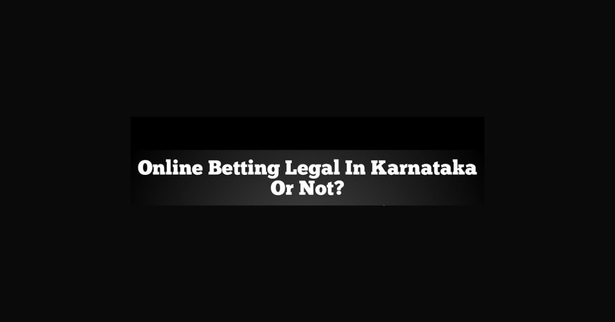 Is Online Betting Legal In Karnataka?