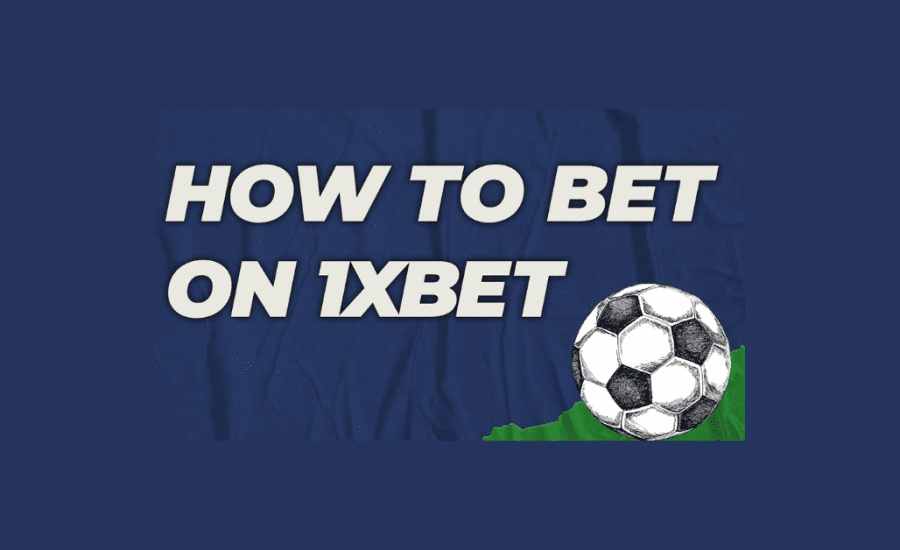 How To Bet In 1Xbet?