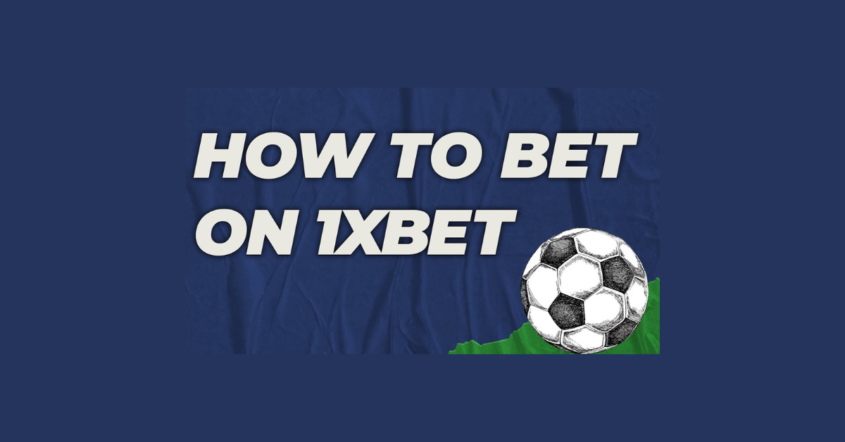 How To Bet In 1Xbet?