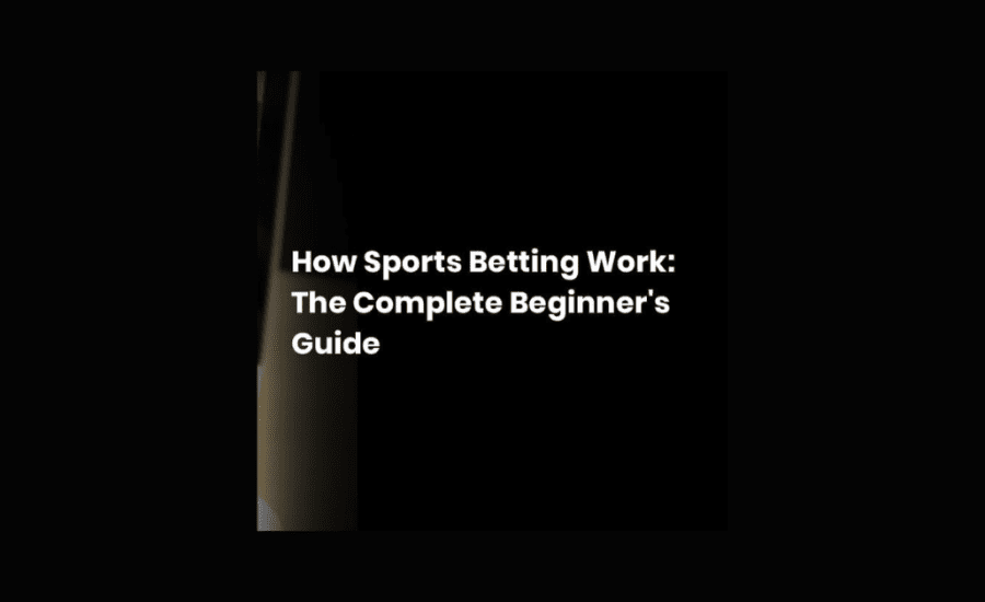 How Sports Betting Works?