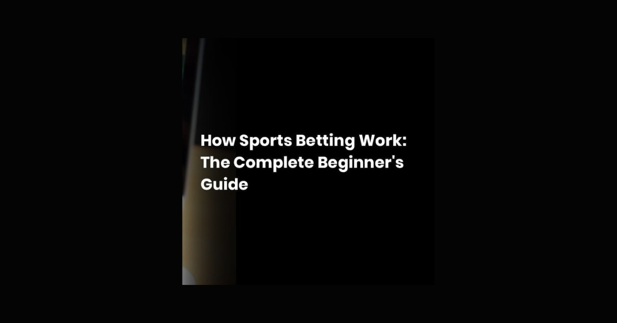 How Sports Betting Works?