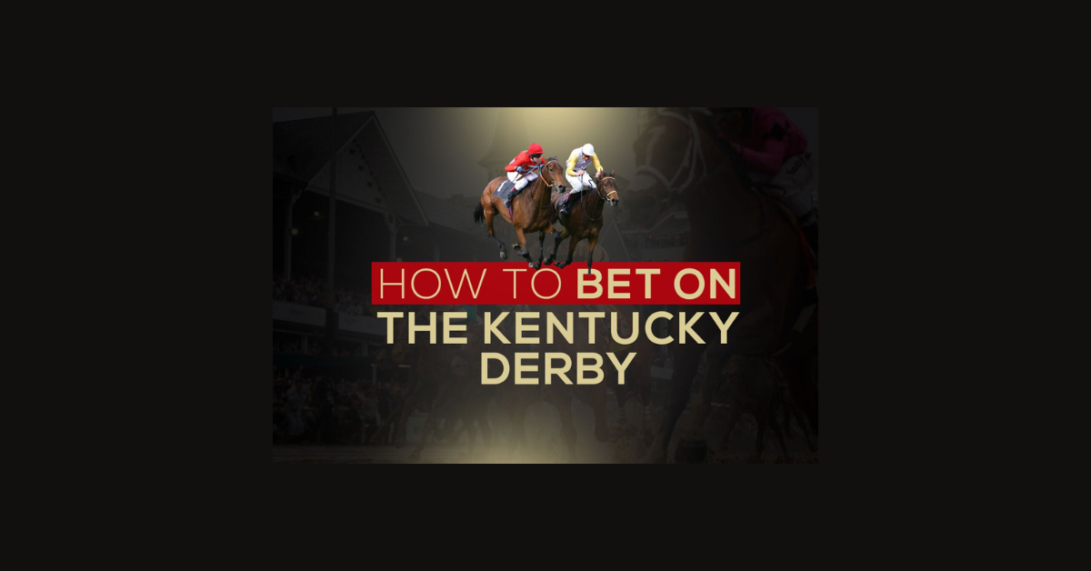 How Do I Bet On The Kentucky Derby?