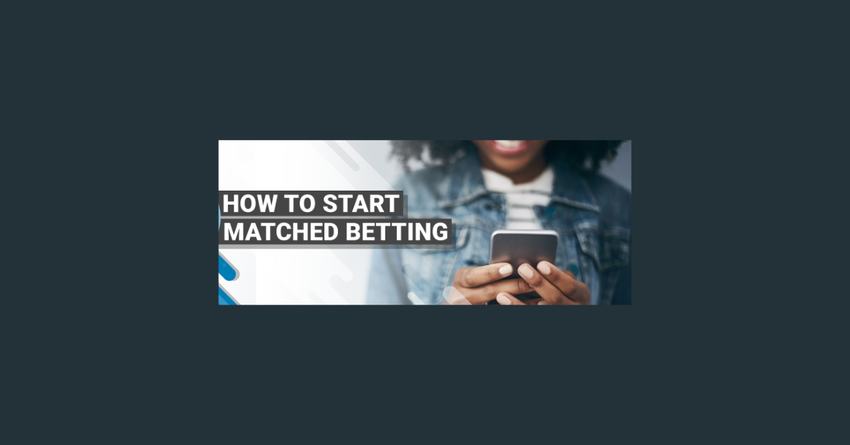 How To Start Matched Betting?