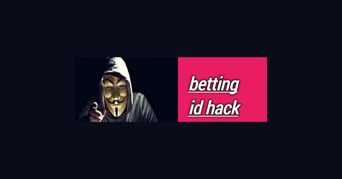 How To Hack Online Betting Id?