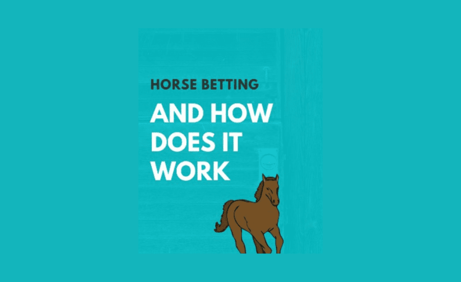 How Betting On Horse Racing Works?