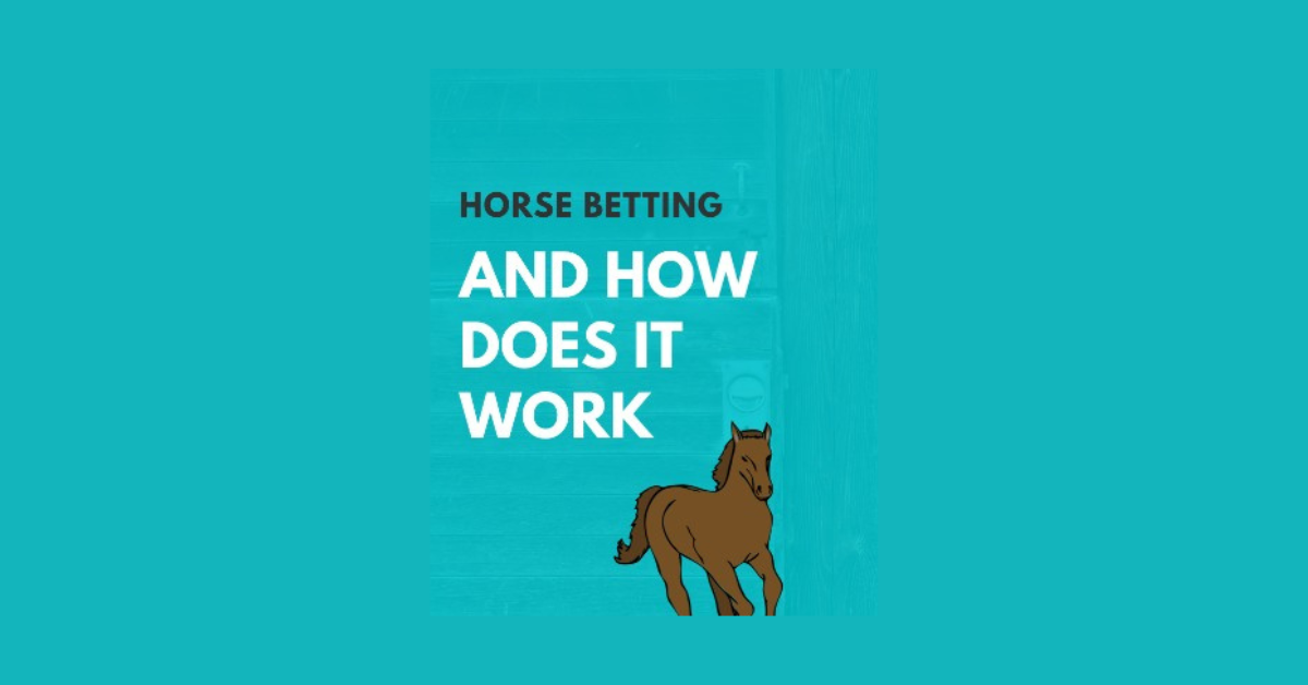 How Betting On Horse Racing Works?