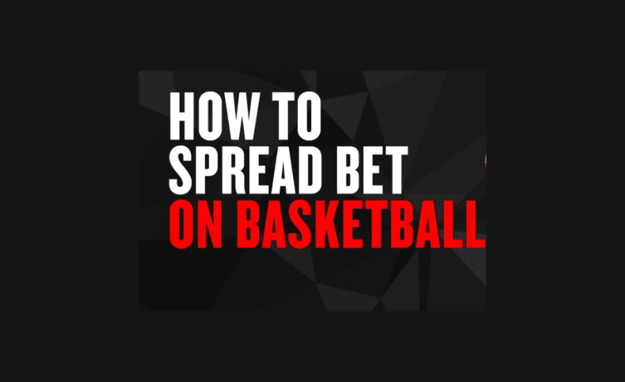 What Is A Spread Bet In Basketball?