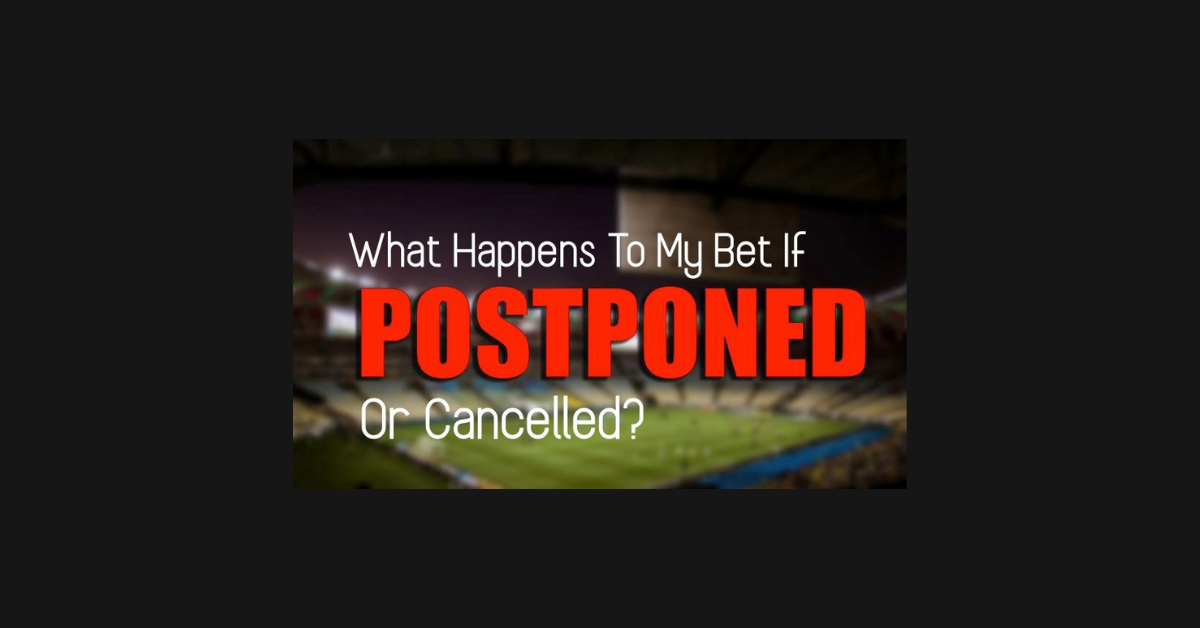 What Happens To My Bet If A Game Is Postponed?