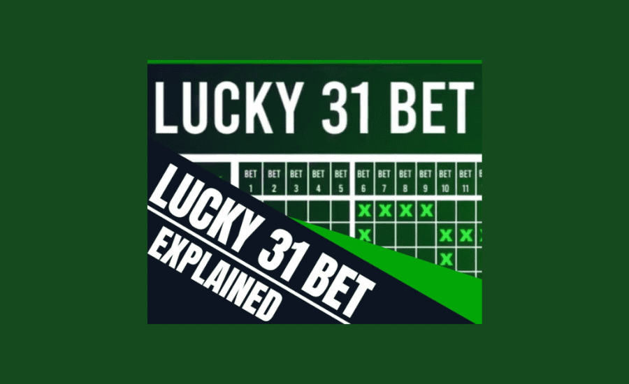 What Is A Lucky 31 Bet?