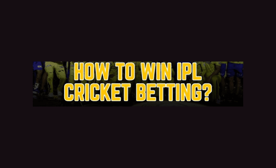 How To Win In Ipl Betting?