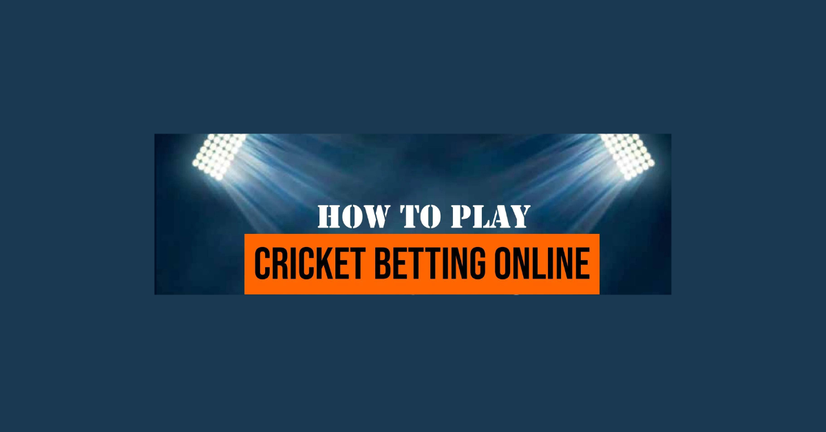 How To Play Online Betting In Cricket?