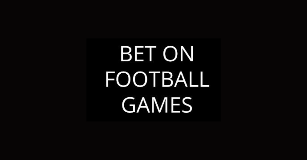 Where To Bet On Football Games?