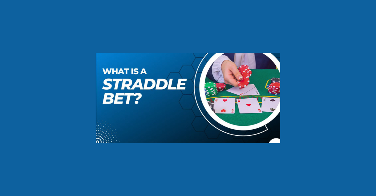 What Is A Straddle Bet In Poker?