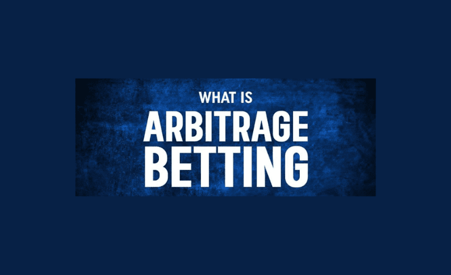 What Is Arbitrage Betting?