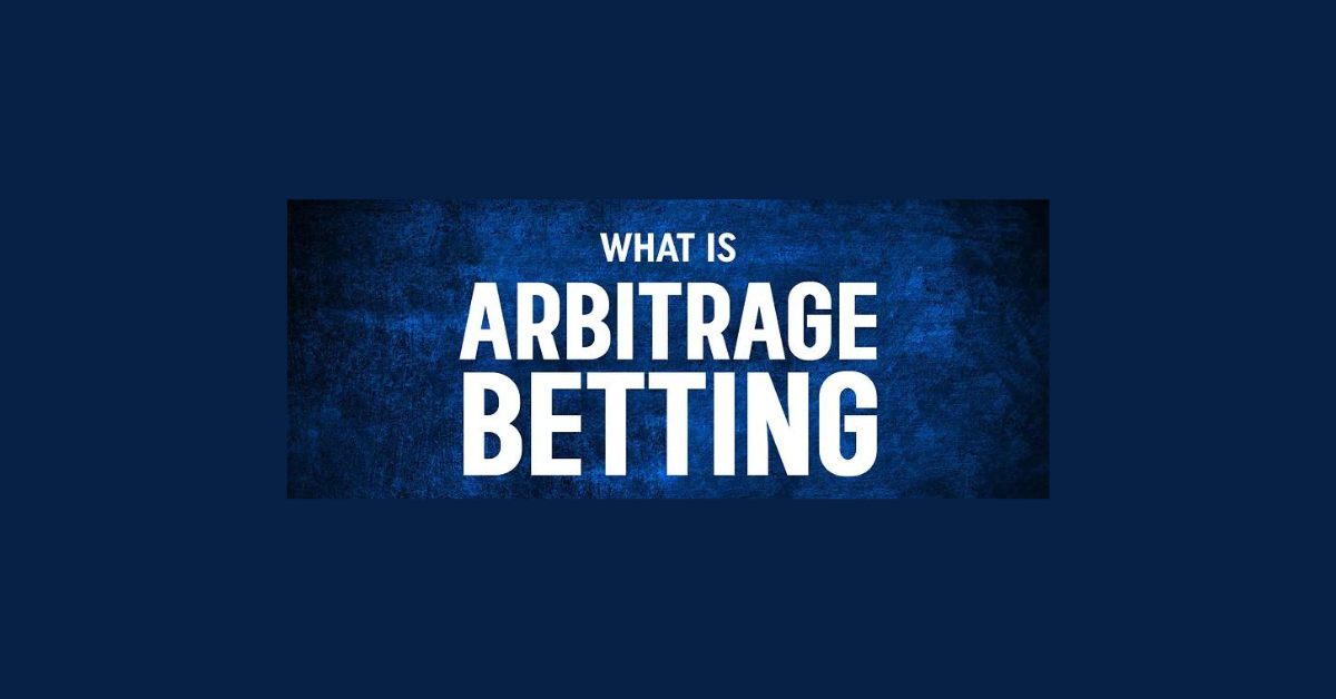 What Is Arbitrage Betting?