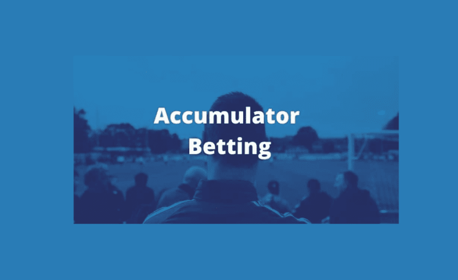 What Does Accumulator Mean In Betting?