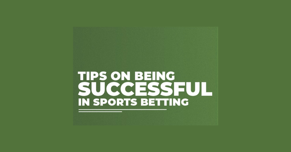 How To Be Successful In Sports Betting?