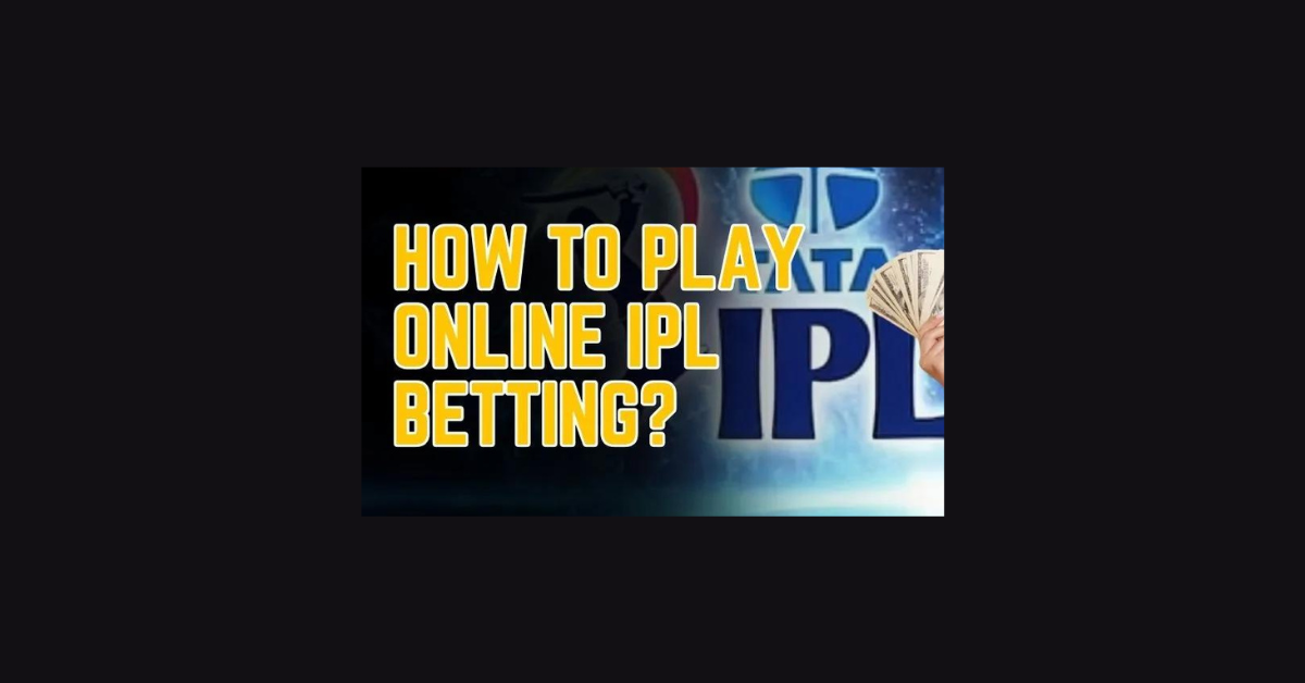 How To Play Ipl Betting Online?