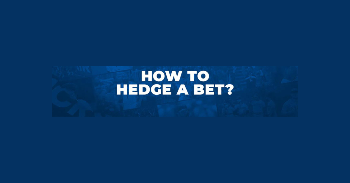 How To Hedge Bets?