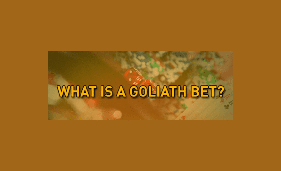 What Is Goliath Bet?