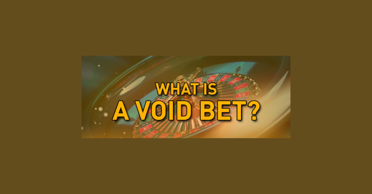 What Is A Void Bet?