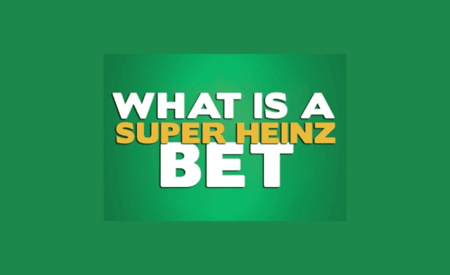 What Is A Super Heinz Bet?