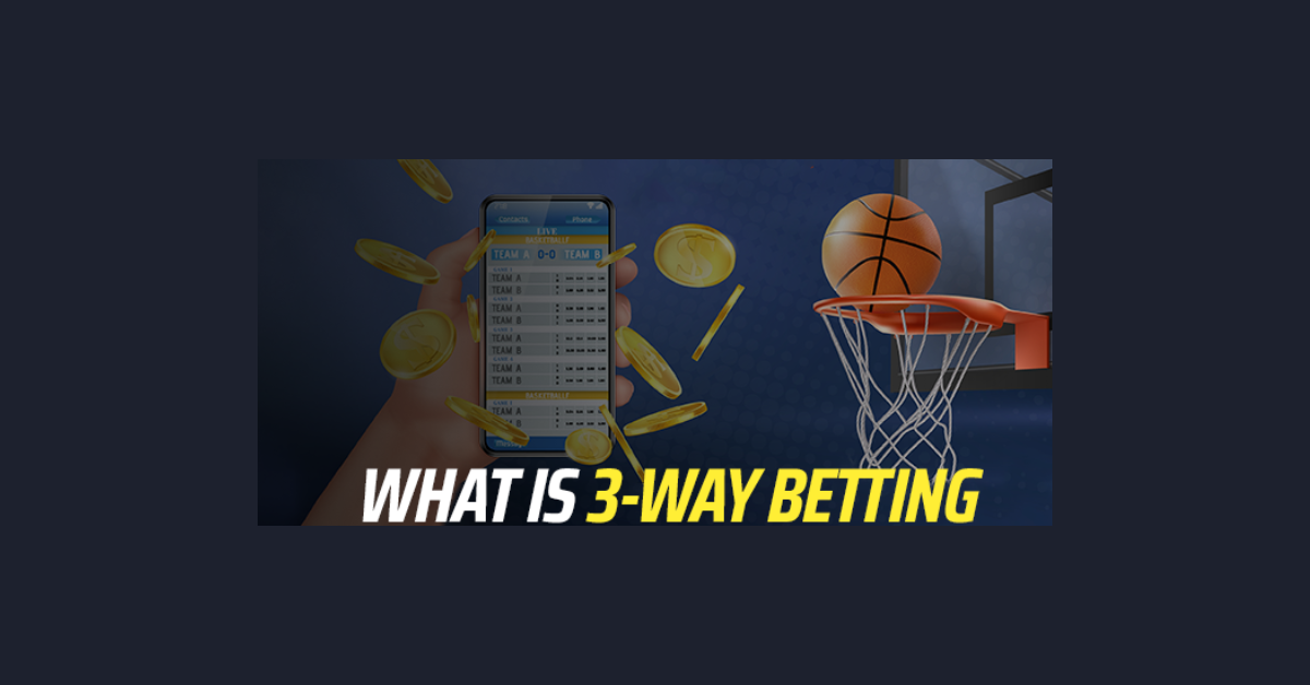 What Is 3 Way In Betting?