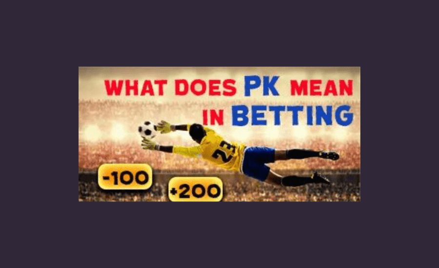 What Does Pk Stand For In Betting?