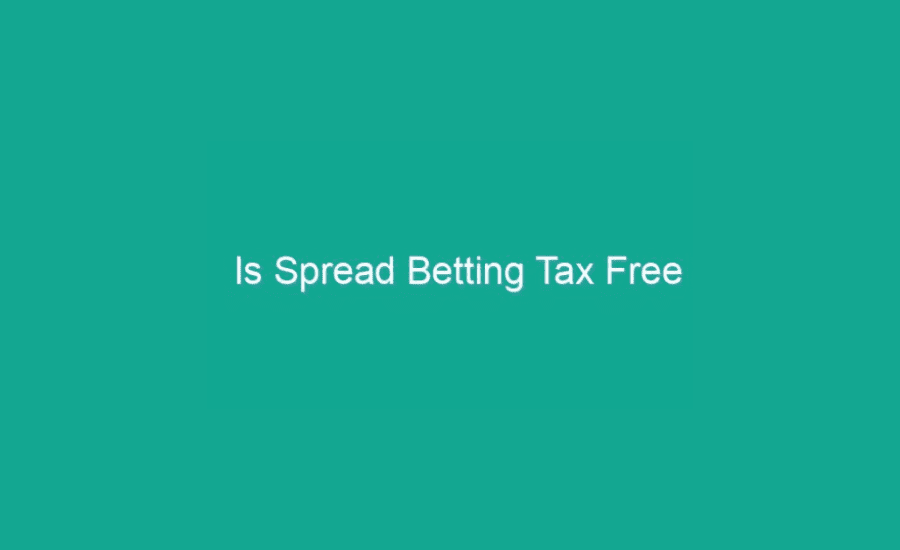 Is Spread Betting Tax Free?