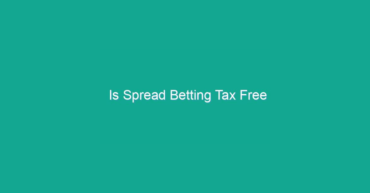 Is Spread Betting Tax Free?