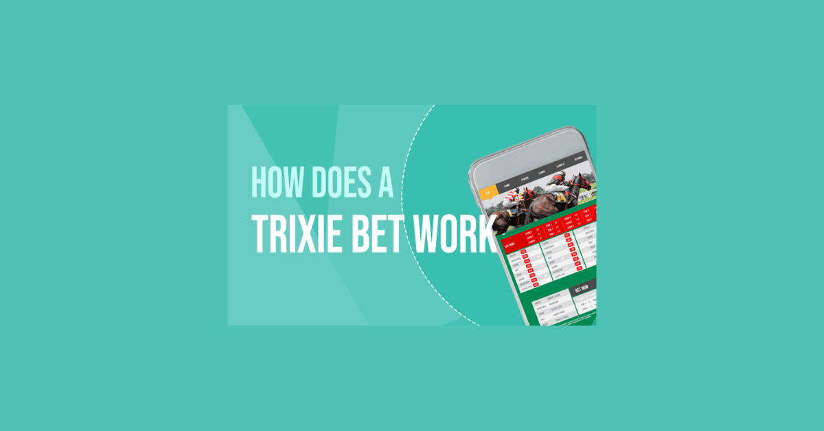 How Does A Trixie Bet Work?