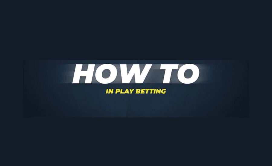 How To Bet In Play?