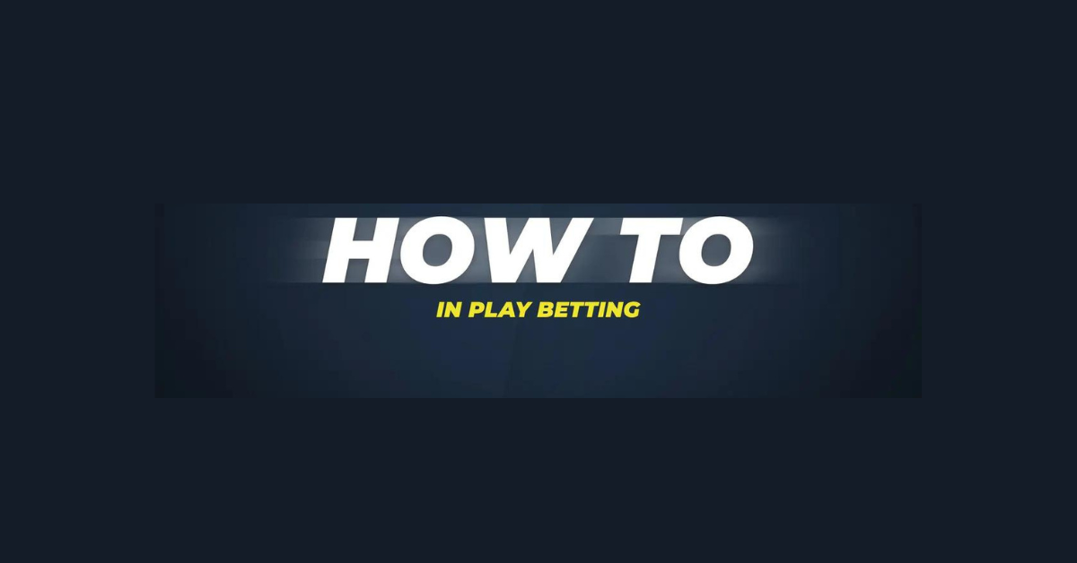 How To Bet In Play?