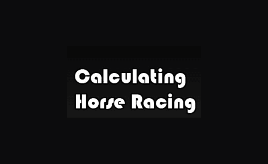 How To Calculate Horse Racing Bets?