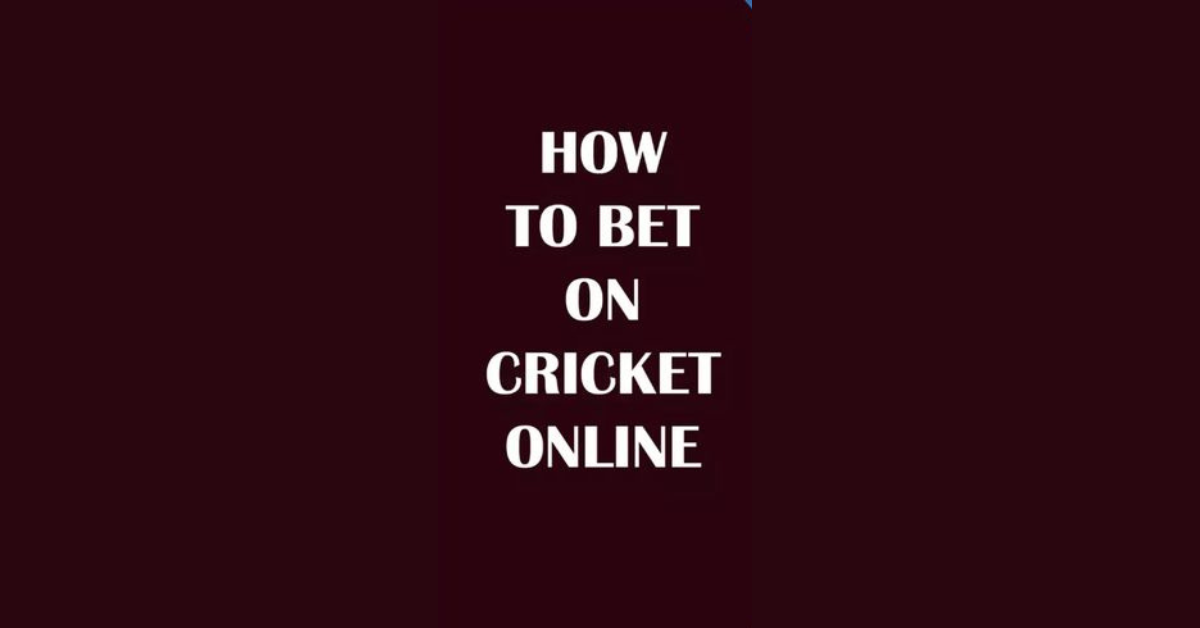 How To Bet Online In Cricket?